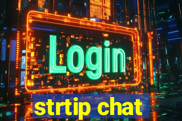 strtip chat